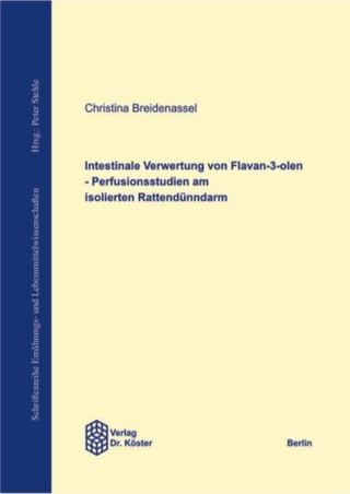 Intestinale Verwertung von Flavan-3-olen  -  Perfusionsstudien am isolierten Rattendünndarm