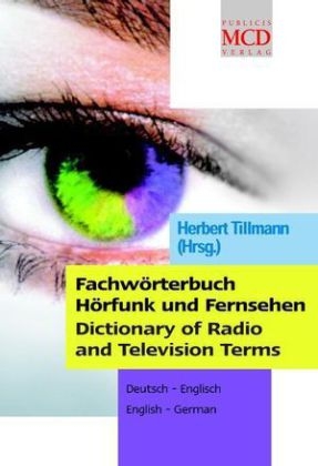 Fachwörterbuch Hörfunk und Fernsehen / Dictionary of Radio and Television Terms