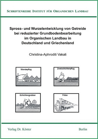 Spross- und Wurzelentwicklung von Getreide bei reduzierter Grundbodenbearbeitung im Organischen Landbau in Deutschland und Griechenland