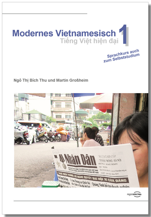 Modernes Vietnamesisch 1 / Tiếng Việt hiện đại 1 -  Ng&ocirc; Thị B&iacute;ch Thu, Martin Gro&szlig;heim