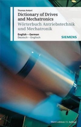 Dictionary of Drives and Mechatronics / Wörterbuch Antriebstechnik und Mechatronik - Thomas Antoni