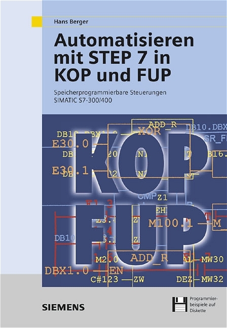 Automatisieren mit STEP 7 in KOP und FUP - Hans Berger