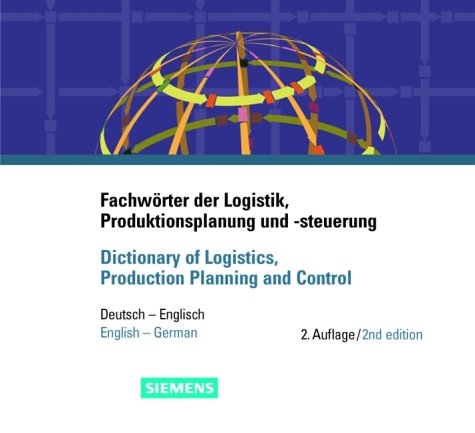 Fachw&ouml;rter der Logistik, Produktionsplanung und -steuererung /Dictionary of Logistics, Production Planning and Control - Angela Gerstner, Jens Kiesel