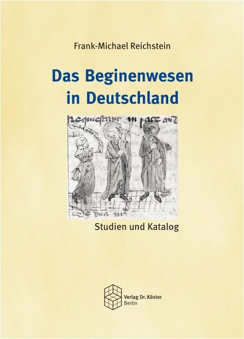 Das Beginenwesen in Deutschland - Frank-Michael Reichstein