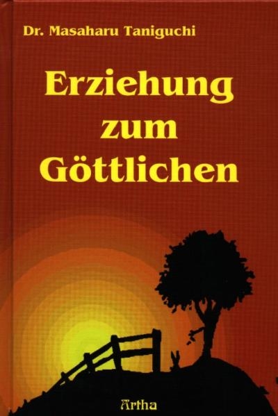 Erziehung zum G&ouml;ttlichen - Masaharu Taniguchi