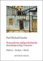 Postmoderne und postkoloniale deutschsprachige Literatur - Paul M. L&uuml;tzeler