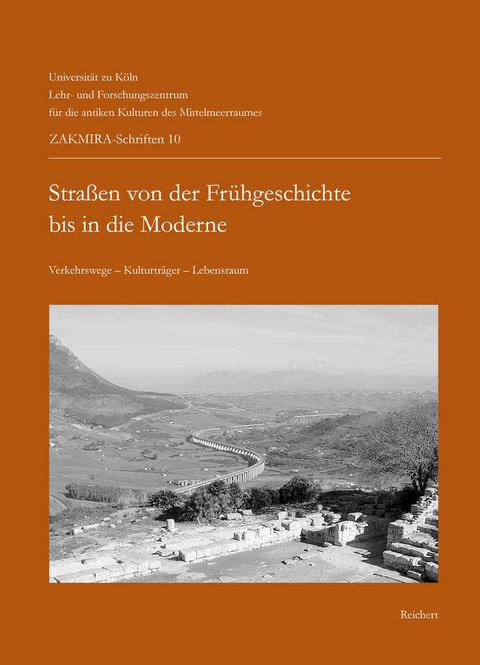 Stra&szlig;en von der Fr&uuml;hgeschichte bis in die Moderne - 