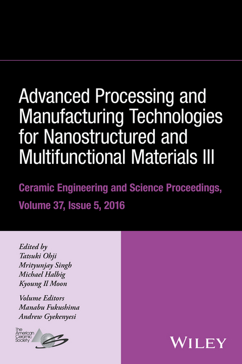 Advanced Processing and Manufacturing Technologies for Nanostructured and Multifunctional Materials III, Volume 37, Issue 5 - 