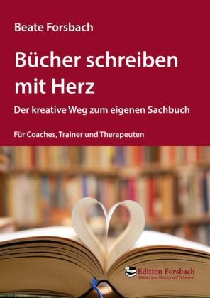 B&uuml;cher schreiben mit Herz - Beate Forsbach