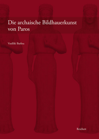 Die archaische Bildhauerkunst von Paros