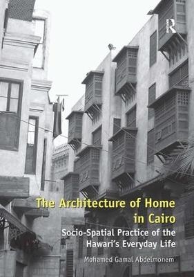 The Architecture of Home in Cairo - Mohamed Gamal Abdelmonem