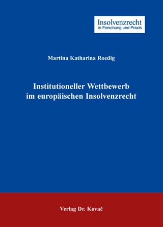Institutioneller Wettbewerb im europäischen Insolvenzrecht