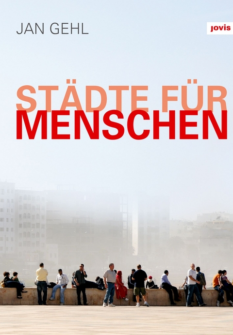 St&auml;dte f&uuml;r Menschen - Jan Gehl