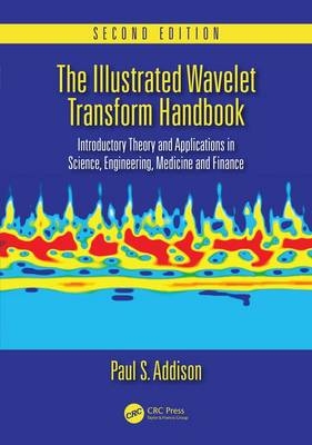 Illustrated Wavelet Transform Handbook -  Paul S. Addison