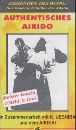 Authentisches Aikido - Koichi Tohei