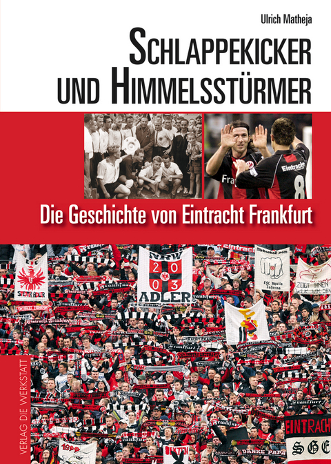 Schlappekicker und Himmelsst&uuml;rmer - Ulrich Matheja