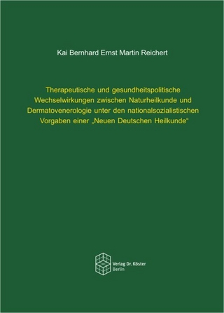 Therapeutische und gesundheitspolitische Wechselwirkungen zwischen Naturheilkunde und Dermatovenerologie unter den nationalsozialistischen Vorgaben einer „Neuen Deutschen Heilkunde“