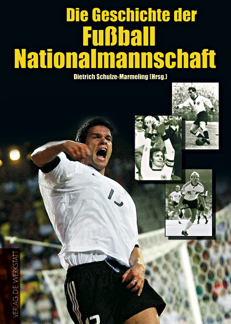 Die Geschichte der Fu&szlig;ball-Nationalmannschaft - Dietrich Schulze-Marmeling, Hardy Gr&uuml;ne, Werner Skrentny, Hubert Dahlkamp