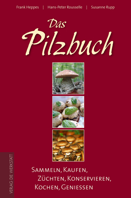 Das Pilzbuch - Frank Heppes, Hans P Rouselles, Susanne Rupp