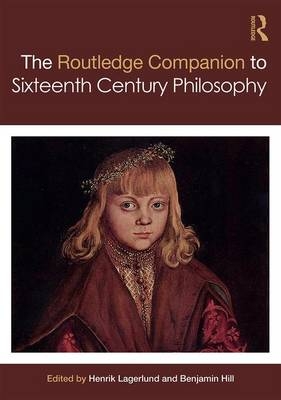 Routledge Companion to Sixteenth Century Philosophy
