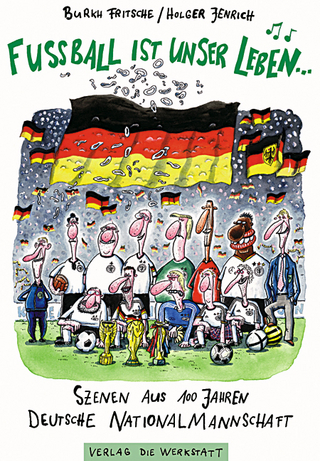 Fußball ist unser Leben…