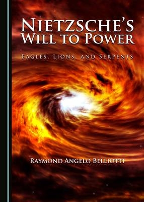 Nietzsche's Will to Power -  Raymond Angelo Belliotti
