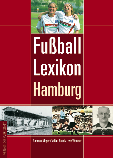 Fu&szlig;ball-Lexikon Hamburg - Andreas Meyer, Volker Stahl, Uwe Wetzner