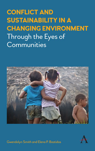 Conflict and Sustainability in a Changing Environment - Gwendolyn Smith, Elena P. Bastidas