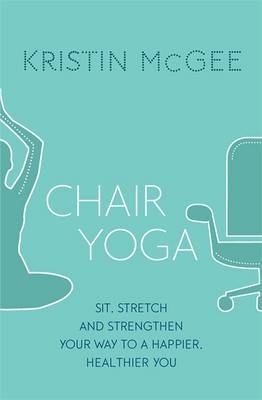 Chair Yoga -  Kristin McGee