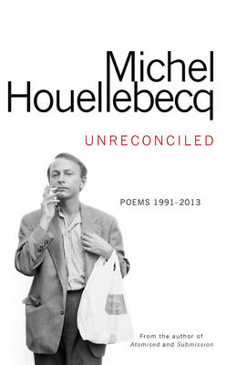 Unreconciled -  Michel Houellebecq