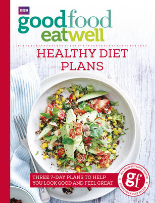 Good Food Eat Well: Healthy Diet Plans -  Good Food Guides