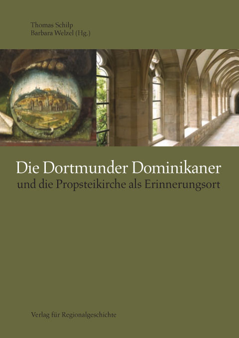 Die Dortmunder Dominikaner und die Propsteikirche als Erinnerungsort - 