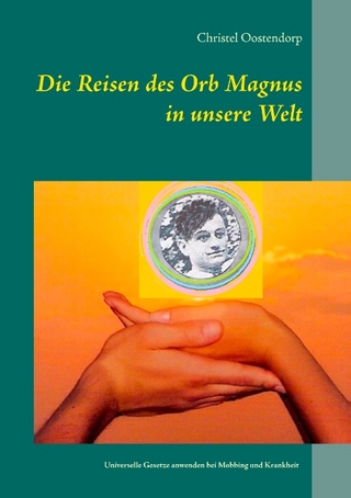 Die Reise des Orb Magnus in unsere Welt