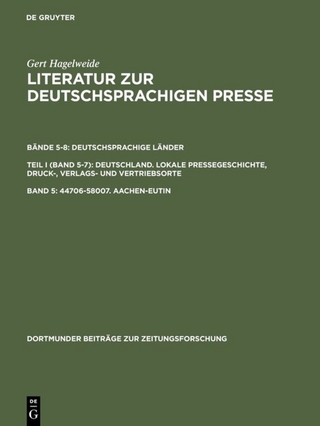 Gert Hagelweide: Literatur zur deutschsprachigen Presse. Deutschsprachige... / 44706–58007. Aachen–Eutin