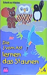 Die Drei vom Ast... lernen das Staunen - Eckart ZurNieden