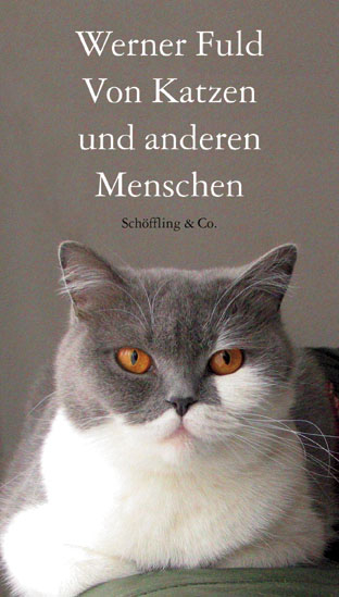 Von Katzen und anderen Menschen (Gebundene Ausgabe) - Werner Fuld