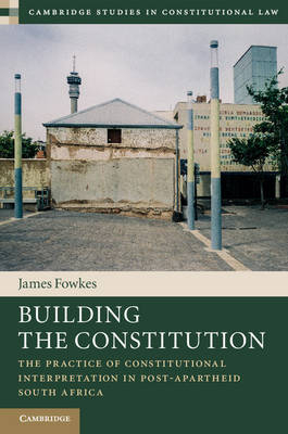 Building the Constitution -  James Fowkes