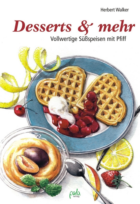 Desserts & mehr - Herbert Walker