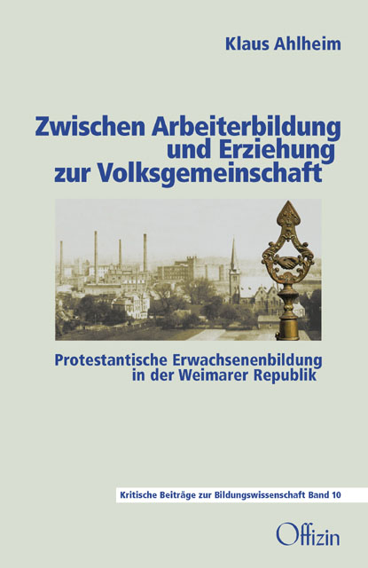 Zwischen Arbeiterbildung und Erziehung zur Volksgemeinschaft - Klaus Ahlheim