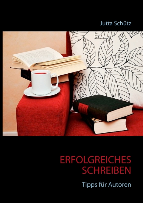Erfolgreiches Schreiben - Jutta Sch&uuml;tz