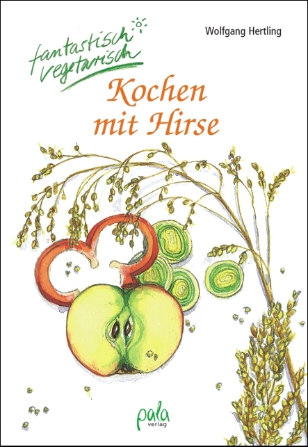 Kochen mit Hirse - Wolfgang Hertling