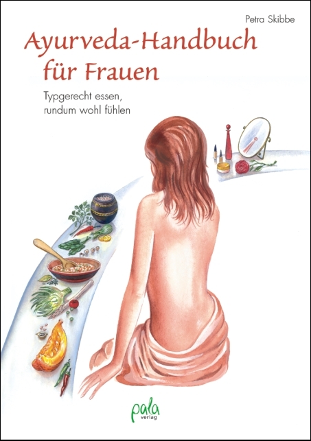 Ayurveda-Handbuch f&uuml;r Frauen - Petra Skibbe