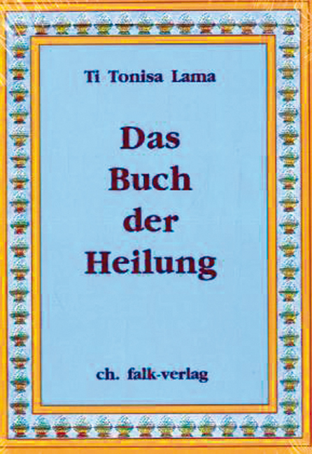 Das Buch der Heilung -  Ti Tonisa Lama