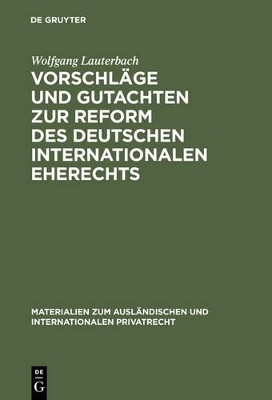 Vorschl&auml;ge und Gutachten zur Reform des deutschen internationalen Eherechts - Wolfgang Lauterbach