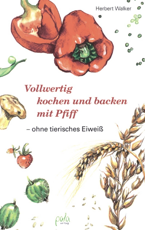 Vollwertig kochen und backen mit Pfiff - Herbert Walker