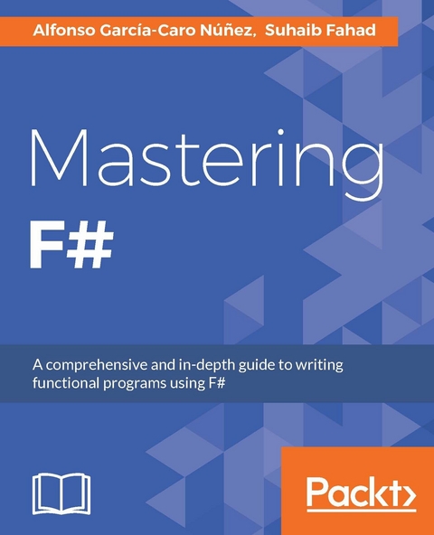 Mastering F# -  Nunez Alfonso Garcia-Caro Nunez,  Fahad Suhaib Fahad