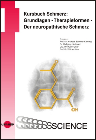 Kursbuch Schmerz: Grundlagen - Therapieformen - Der neuropathische Schmerz