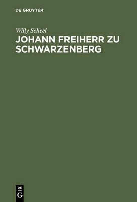 Johann Freiherr zu Schwarzenberg - Willy Scheel
