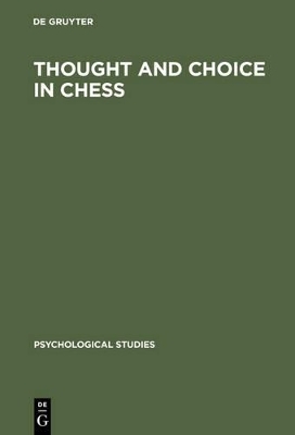 Thought and Choice in Chess - Adriaan D. de Groot