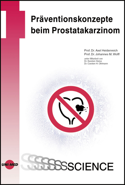Pr&auml;ventionskonzepte beim Prostatakarzinom - Axel Heidenreich, Johannes M Wolff